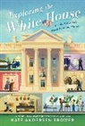 Kate Andersen Brower, Brower Kate Andersen - Exploring the White House: Inside America's Most Famous Home