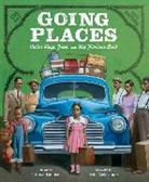 Tonya Bolden, Bolden Tonya, Eric Velasquez, Velasquez Eric - Going Places: Victor Hugo Green and His Glorious Book