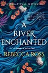 Rebecca Ross - A River Enchanted