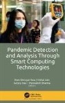 Sanjoy Das, Vishal Jain, Ram Shringar Raw, Meenakshi Sharma - Pandemic Detection and Analysis through Smart Computing Technologies