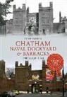 Clive Holden - Chatham Naval Dockyard & Barracks Through Time