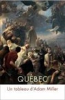 Clarence Epstein, Francois-Marc Gagnon, François-Marc Gagnon, Donald Kuspit, Alexandre Turgeon - Québec: Un Tableau d'Adam Miller