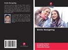 Debashish Basak, Arunoday Kumar, Sandeep Kumar - Smile Designing