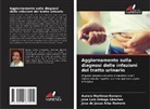 José de Jesús Alba-Romero, Aurora Martinez-Romero, José Luis Ortega-Sánchez - Aggiornamento sulla diagnosi delle infezioni del tratto urinario