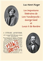 Luc-Henri Roger - Les impostures littéraires de Lew Vanderpoole: George Sand et Louis II de Bavière