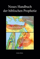 Achim Klein - Neues Handbuch der biblischen Prophetie