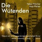 Anja Melzer, Fabian Reicher, Robert Gregor Kühn, Armand Presser - Die Wütenden, Audio-CD (Audiolibro)