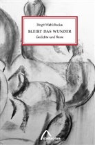 Birgit Wahl-Bucka - Bleibt das Wunder