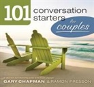 Gary Chapman, Gary D Chapman, Ramon Presson - 101 Conversation Starters for Couples