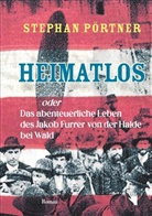 Stephan Portner, Stephan Pörtner - Heimatlos oder Das abenteuerliche Leben des Jakob Furrer von der Halde bei Wald