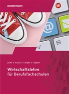 Hans Jecht, Marcel Kunze, Marcel u a Kunze, Peter Limpke, Rainer Tegeler - Wirtschaftslehre für Berufsfachschulen