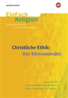 Markus Bürger, Volker Garske, Andreas Hellgermann, Sebastian Jendt - Christliche Ethik: Der Klimawandel