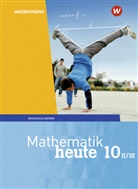 Bernhard Humpert, Rudolf Vom Hofe - Mathematik heute - Ausgabe 2017 für Bayern