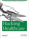 Fred Trotter, Trotter Fred, David Uhlman - Hacking Healthcare
