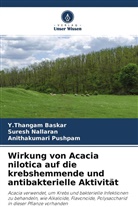 Y Thangam Baskar, Y. Thangam Baskar, Y.Thangam Baskar, Suresh Nallaran, Anitha Pushpam, Anithakumari Pushpam - Wirkung von Acacia nilotica auf die krebshemmende und antibakterielle Aktivität