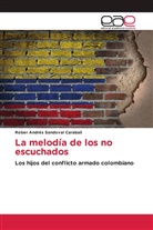 Rober Andrés Sandoval Carabali - La melodía de los no escuchados