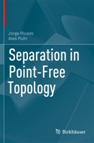 Jorge Picado, Ale¿ Pultr, Ales Pultr - Separation in Point-Free Topology