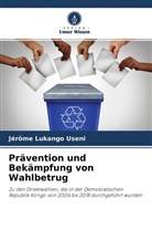 Jérôme Lukango Useni - Prävention und Bekämpfung von Wahlbetrug