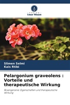 Kais Rtibi, Slimen Selmi - Pelargonium graveolens : Vorteile und therapeutische Wirkung