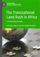 Andrews, Nathan Andrews, Logan Cochrane - The Transnational Land Rush in Africa