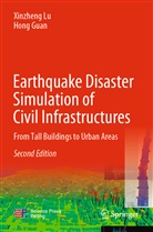 Hong Guan, Xinzheng Lu - Earthquake Disaster Simulation of Civil Infrastructures