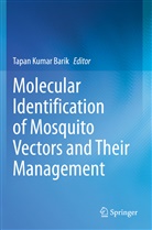Tapan Kumar Barik, Tapan Kumar Barik - Molecular Identification of Mosquito Vectors and Their Management