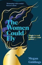 Megan Giddings - The Women Could Fly