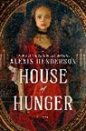 Alexis Henderson - House of Hunger