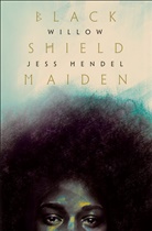 Ballantine, Jess Hendel, Willow Smith, Willow - Black Shield Maiden
