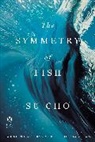 Su Cho, Paige Lewis - The Symmetry of Fish