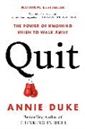 Annie Duke, Duke Annie - Quit