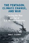 Neta C Crawford, Neta C. Crawford, Crawford Neta C. - The Pentagon, Climate Change, and War