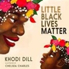 Chelsea Charles, Khodi Dill - Little Black Lives Matter