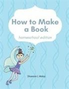 Shannon L Mokry - How to Make a Book