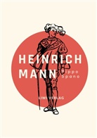 Heinrich Mann - Heinrich Mann: Pippo Spano. Vollständige Neuausgabe