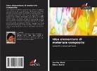 Savita Dixit, Kiran Rohit - Idea elementare di materiale composito