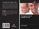 Arthur Bouaka - Un segreto che ti cambia la vita