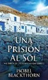 Isobel Blackthorn - Una Prisión Al Sol