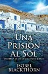 Isobel Blackthorn - Una Prisión Al Sol