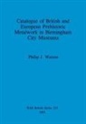 Philip J. Watson - Catalogue of British and European Prehistoric Metalwork in Birmingham City Museums
