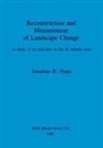 Jonathan R. Hunn - Reconstruction and Measurement of Landscape Change