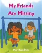 Mary Kendrick - My Friends Are Missing