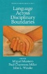 Paul Chamness Miller, Miguel Mantero, John L. Watzke - Language Across Disciplinary Boundaries