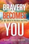 Sandra Travis Bildahl - Bravery Becomes You