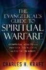 Charles H Kraft, Charles H. Kraft, Stephen Seamands - The Evangelical's Guide to Spiritual Warfare