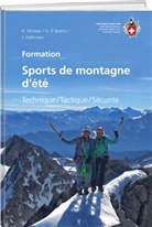 Hans Peter Brehm, Kurt Brehm, Jürg Haltmeier, Kurt Winkler - Sports de montagne d'été : technique, tactique, sécurité