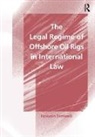 Hossein Esmaeili, Esmaeili Hossein - The Legal Regime of Offshore Oil Rigs in International Law