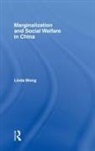 Linda Wong, Wong Linda - Marginalization and Social Welfare in China