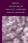 Dileep R. Sule, Sule Dileep R. - Logistics of Facility Location and Allocation