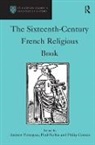 Paul Nelles, Nelles Paul, Andrew Pettegree - The Sixteenth-Century French Religious Book